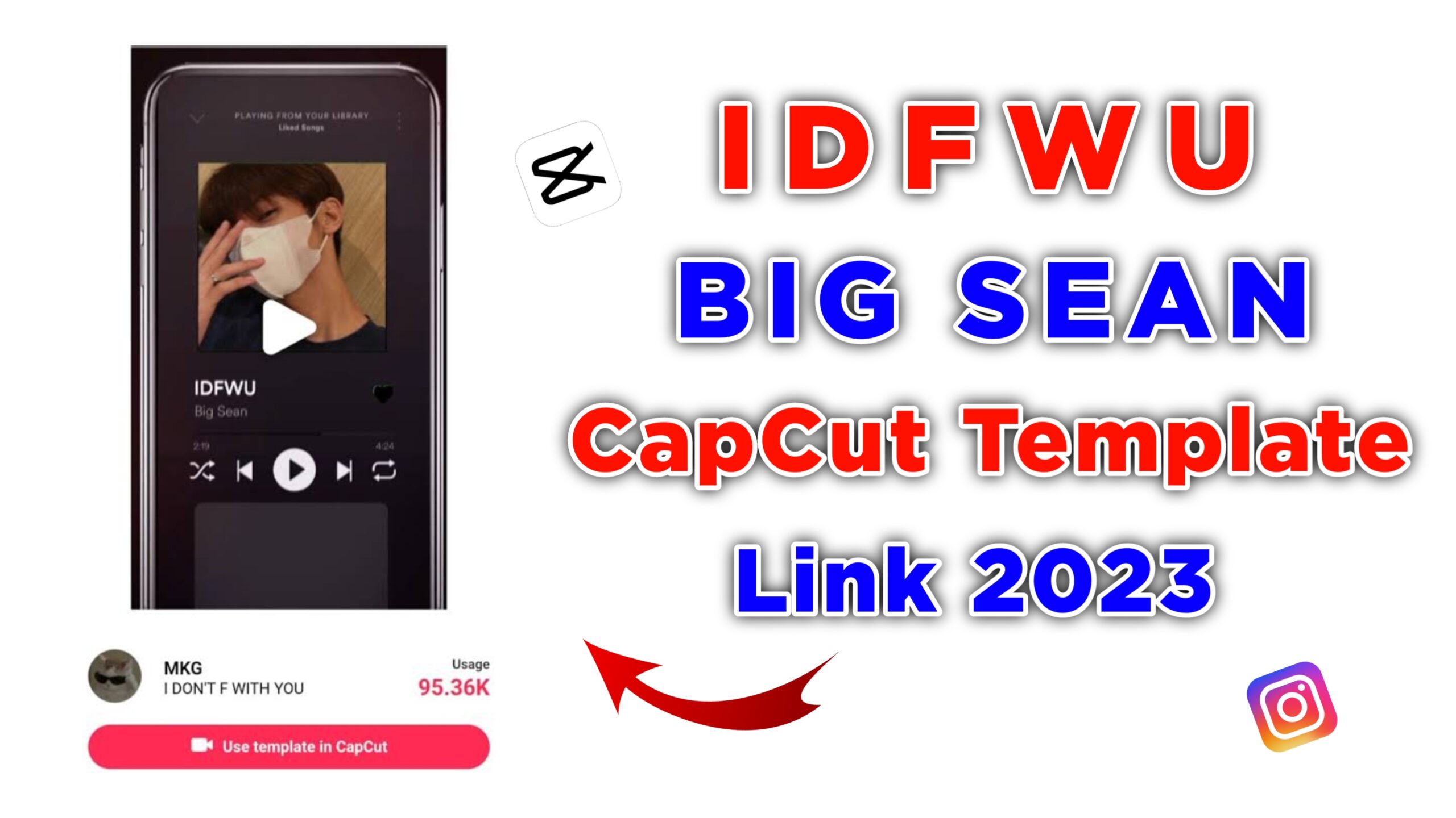 IDFWU Big Sean CapCut Template Link 2023 Tahir Editz