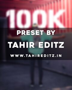 Lightroom Preset By Tahir Editz 