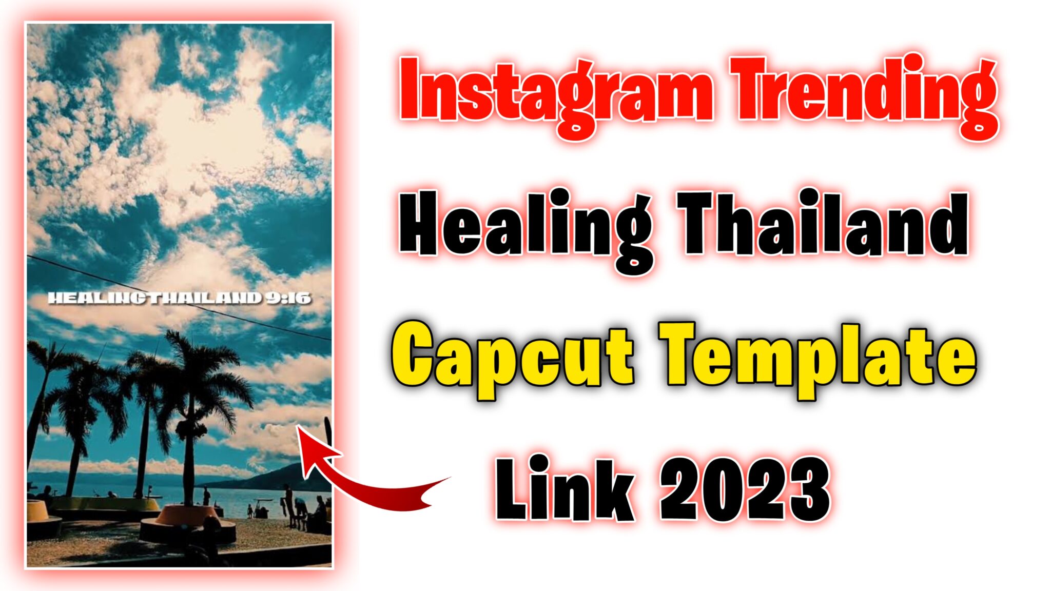instagram-trending-healing-thailand-capcut-template-link-2023-tahir-editz